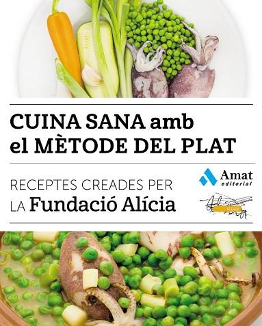 CUINA SANA AMB EL MÈTODE DEL PLAT | 9788497358866 | FUNDACIÓ ALÍCIA | Llibreria Drac - Llibreria d'Olot | Comprar llibres en català i castellà online