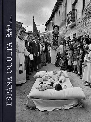 ESPAÑA OCULTA | 9788409607877 | GARCÍA RODERO, CRISTINA | Llibreria Drac - Llibreria d'Olot | Comprar llibres en català i castellà online