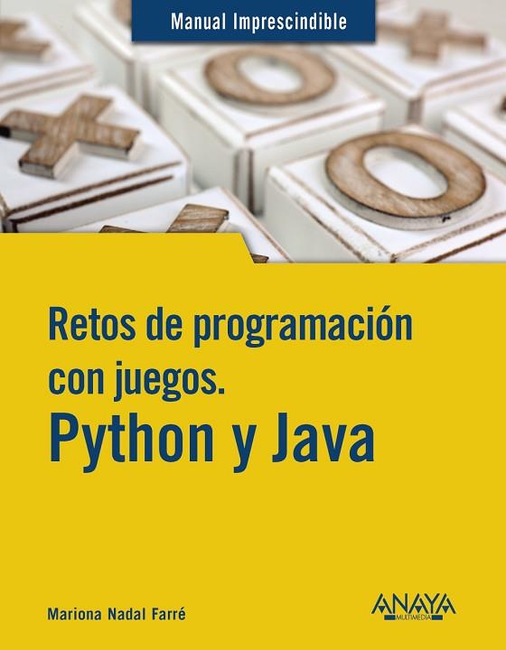 RETOS DE PROGRAMACIÓN CON JUEGOS. PYTHON Y JAVA | 9788441549005 | NADAL, MARIONA | Llibreria Drac - Llibreria d'Olot | Comprar llibres en català i castellà online