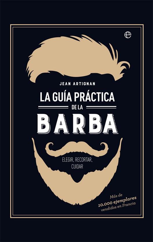 GUÍA PRÁCTICA DE LA BARBA, LA | 9788491642428 | ARTIGNAN, JEAN | Llibreria Drac - Librería de Olot | Comprar libros en catalán y castellano online