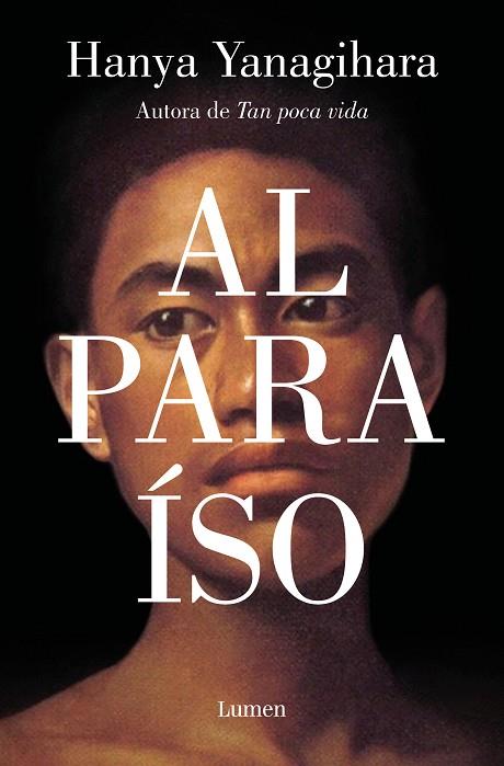 AL PARAÍSO | 9788426410788 | YANAGIHARA, HANYA | Llibreria Drac - Llibreria d'Olot | Comprar llibres en català i castellà online