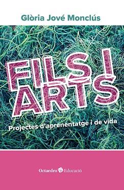 FILS I ARTS | 9788410282117 | JOVÉ MONCLÚS, GLÒRIA | Llibreria Drac - Librería de Olot | Comprar libros en catalán y castellano online