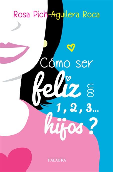 COMO SER FELIZ CON 1,2,3 HIJOS | 9788498409512 | PICH-AGUILERA, ROSA | Llibreria Drac - Librería de Olot | Comprar libros en catalán y castellano online