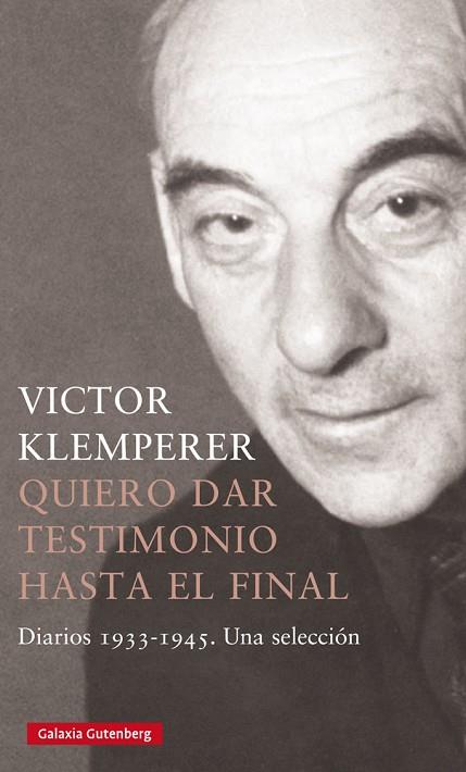 QUIERO DAR TESTIMONIO HASTA EL FINAL | 9788418807886 | KLEMPERER, VICTOR | Llibreria Drac - Llibreria d'Olot | Comprar llibres en català i castellà online