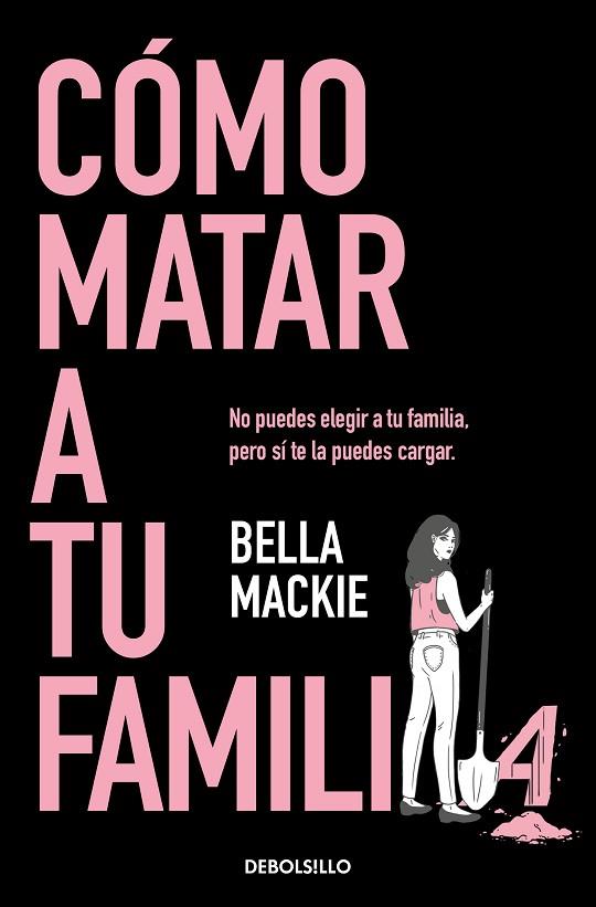 CÓMO MATAR A TU FAMILIA | 9788466374798 | MACKIE, BELLA | Llibreria Drac - Llibreria d'Olot | Comprar llibres en català i castellà online