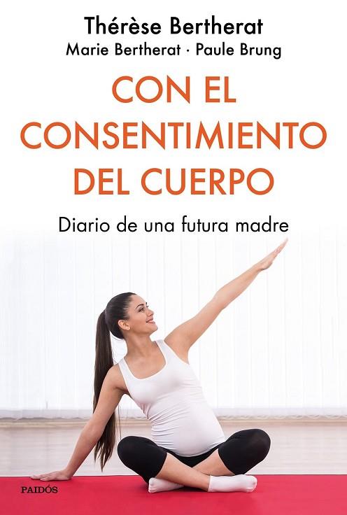 CON EL CONSENTIMIENTO DEL CUERPO | 9788449334849 | BERTHERAT, THÉRÈSE; BERTHERAT, MARIE; BRUNG, PAULE | Llibreria Drac - Llibreria d'Olot | Comprar llibres en català i castellà online