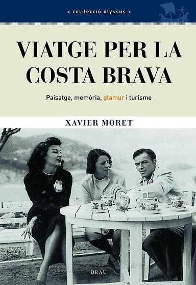 VIATGE PER LA COSTA BRAVA | 9788496905634 | MORET, XAVIER | Llibreria Drac - Llibreria d'Olot | Comprar llibres en català i castellà online