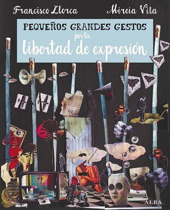 PEQUEÑOS GRANDES GESTOS POR LA LIBERTAD DE EXPRESIÓN | 9788490653081 | LLORCA, FRANCISCO | Llibreria Drac - Llibreria d'Olot | Comprar llibres en català i castellà online