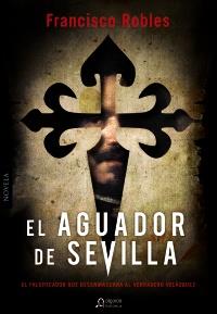 AGUADOR DE SEVILLA, EL | 9788498778199 | ROBLES, FRANCISCO | Llibreria Drac - Librería de Olot | Comprar libros en catalán y castellano online