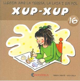 XUP XUP 16 | 9788484125846 | SABATE, TERESA;CULLA, RITA | Llibreria Drac - Librería de Olot | Comprar libros en catalán y castellano online