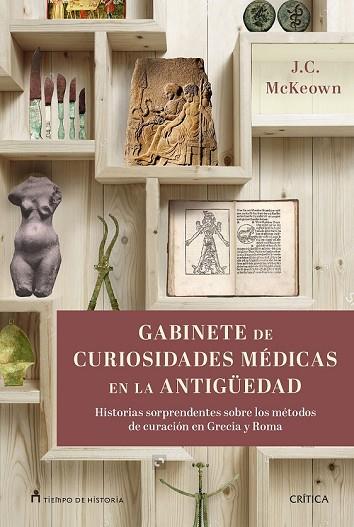 GABINETE DE CURIOSIDADES MÉDICAS DE LA ANTIGÜEDAD | 9788417067229 | MCKEOWN, JAMES C. | Llibreria Drac - Librería de Olot | Comprar libros en catalán y castellano online