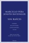 SIN RAICES | 9788483077177 | PERA, MARCELO/ RATZINGER, JOSEPH | Llibreria Drac - Llibreria d'Olot | Comprar llibres en català i castellà online