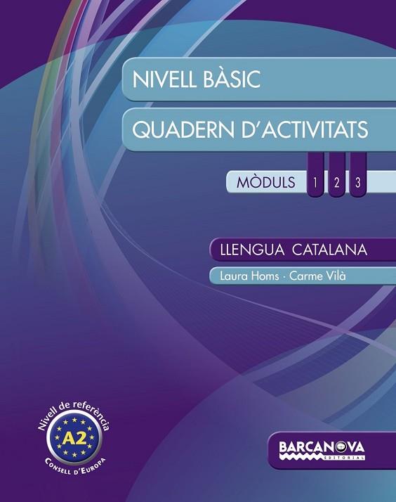 LLENGUA CATALANA. NIVELL BÀSIC. QUADERN D ' ACTIVITATS | 9788448932282 | HOMS, LAURA/VILÀ, CARME | Llibreria Drac - Llibreria d'Olot | Comprar llibres en català i castellà online