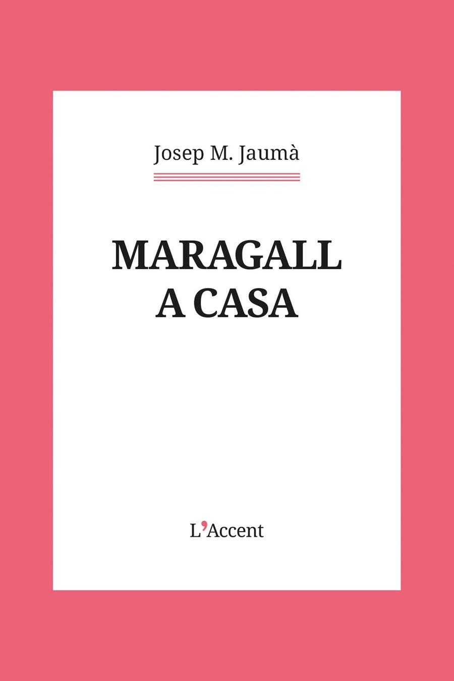 MARAGALL A CASA | 9788418680526 | JAUMÀ, JOSEP M. | Llibreria Drac - Llibreria d'Olot | Comprar llibres en català i castellà online