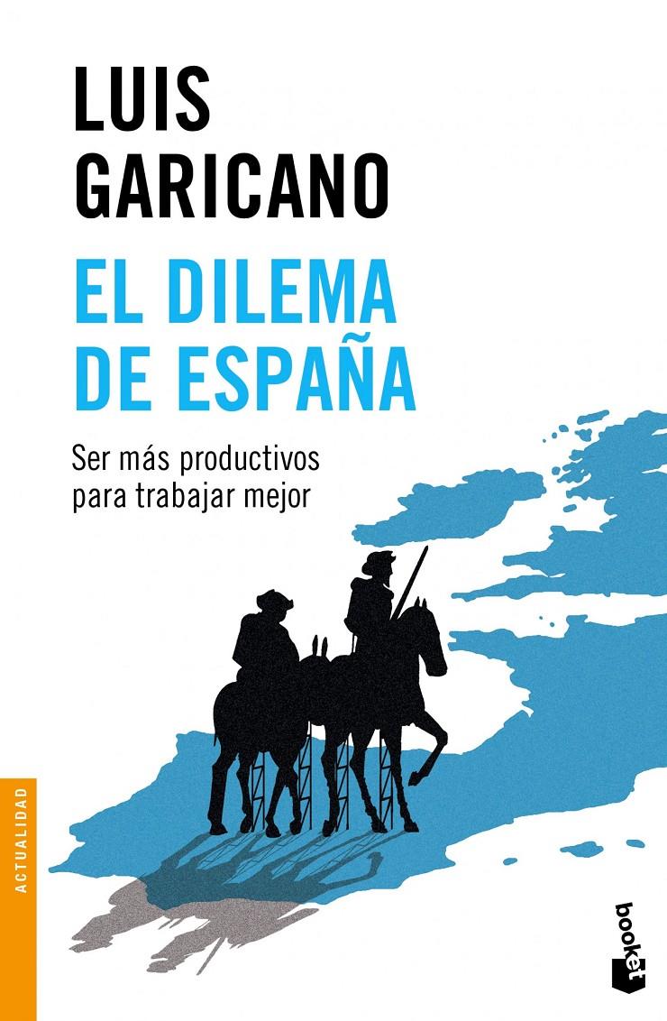 DILEMA DE ESPAÑA, EL | 9788499424729 | GARICANO, LUIS | Llibreria Drac - Llibreria d'Olot | Comprar llibres en català i castellà online