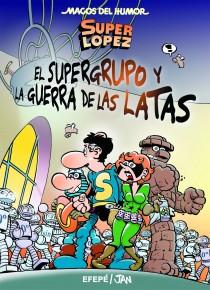 SUPERGRUPO Y LA GUERRA DE LAS LATAS  ( SUPER LOPEZ 163 ) | 9788466654753 | JAN; EFEPE | Llibreria Drac - Librería de Olot | Comprar libros en catalán y castellano online