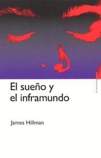 SUEÑO Y EL INFRAMUNDO, EL | 9788449315688 | HILLMAN, JAMES | Llibreria Drac - Librería de Olot | Comprar libros en catalán y castellano online