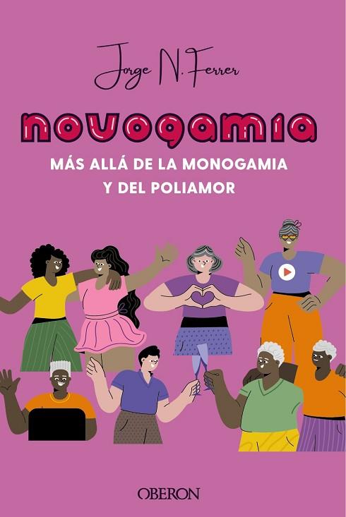 NOVOGAMIA. MÁS ALLÁ DE LA MONOGAMIA Y DEL POLIAMOR | 9788441545205 | N. FERRER, JORGE | Llibreria Drac - Llibreria d'Olot | Comprar llibres en català i castellà online