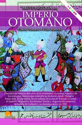 BREVE HISTORIA DEL IMPERIO OTOMANO (NUEVA EDICIÓN COLOR) | 9788413053981 | ROMERO, ELADIO; ROMERO, IVÁN | Llibreria Drac - Llibreria d'Olot | Comprar llibres en català i castellà online