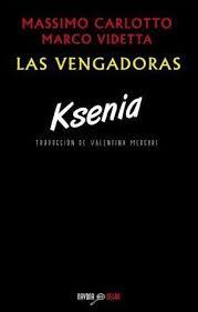 KSENIA | 9788416259069 | CARLOTTO, MASSIMO ; VIDETTA, MARCO | Llibreria Drac - Librería de Olot | Comprar libros en catalán y castellano online