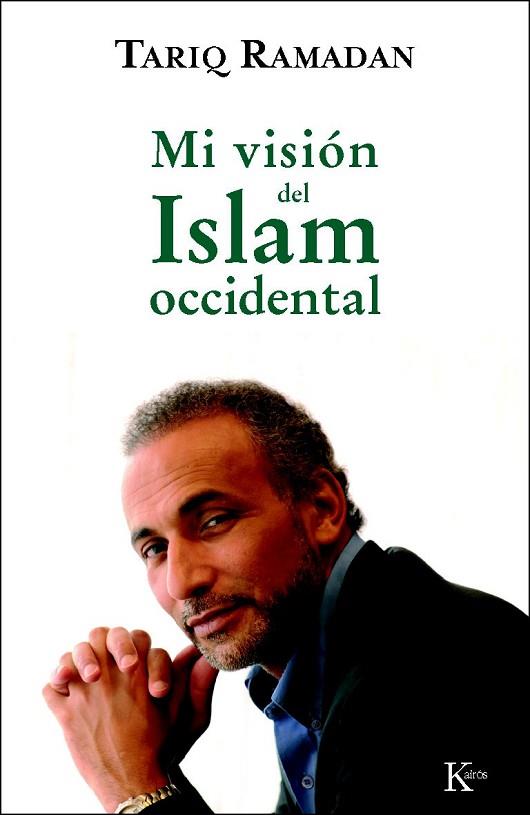 MI VISION DEL ISLAM OCCIDENTAL | 9788472457201 | RAMADAN, TARIQ | Llibreria Drac - Librería de Olot | Comprar libros en catalán y castellano online