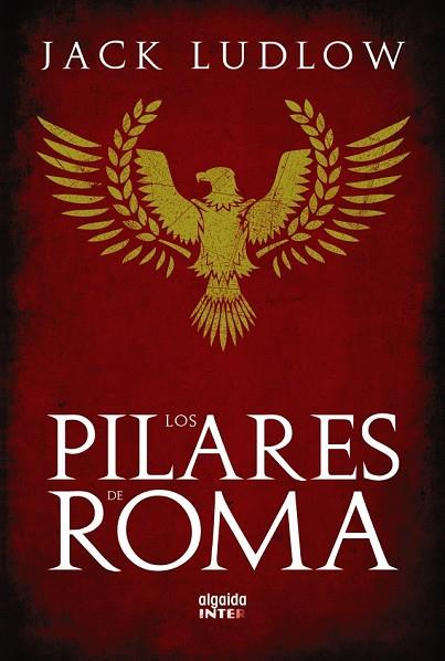 PILARES DE ROMA, LOS | 9788498772524 | LUDLOW, JACK | Llibreria Drac - Librería de Olot | Comprar libros en catalán y castellano online