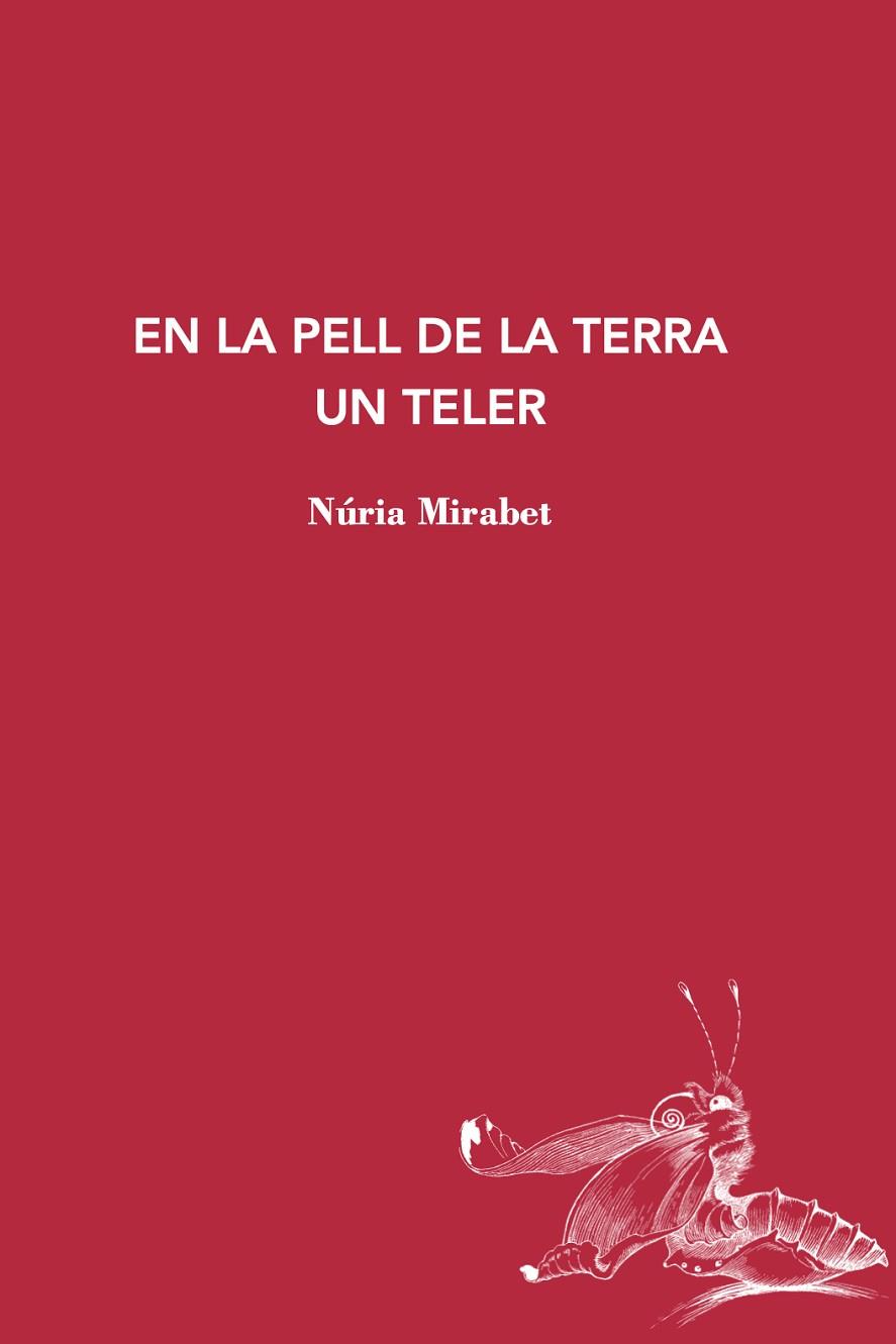 EN LA PELL DE LA TERRA UN TELER | 9788412760194 | MIRABET, NURIA | Llibreria Drac - Librería de Olot | Comprar libros en catalán y castellano online