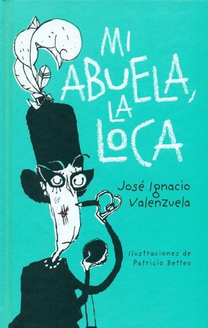 MI ABUELA LA LOCA | 9788416490332 | VALENZUELA, JOSÉ IGNACIO | Llibreria Drac - Llibreria d'Olot | Comprar llibres en català i castellà online