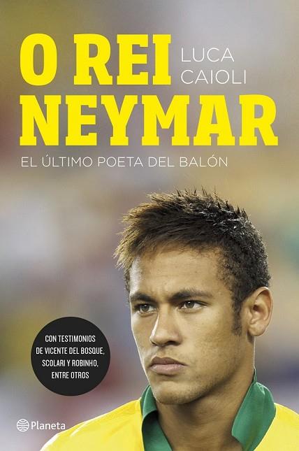 O REI NEYMAR | 9788408123026 | CAIOLI, LUCA | Llibreria Drac - Librería de Olot | Comprar libros en catalán y castellano online