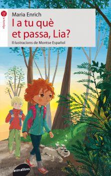 I A TU QUÈ ET PASSA, LIA? | 9788415975342 | ENRICH, MARIA | Llibreria Drac - Llibreria d'Olot | Comprar llibres en català i castellà online