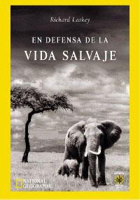 EN DEFENSA DE LA VIDA SALVAJE | 9788479018641 | LEAKEY, RICHARD | Llibreria Drac - Librería de Olot | Comprar libros en catalán y castellano online