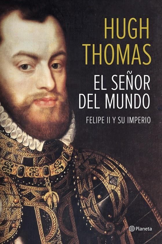 SEÑOR DEL MUNDO, EL FELIPE II Y SU IMPERIO | 9788408118497 | THOMAS, HUGH | Llibreria Drac - Llibreria d'Olot | Comprar llibres en català i castellà online