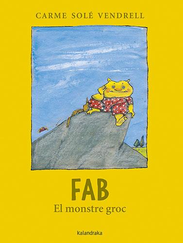 FAB, EL MONSTRE GROC | 9788418558542 | SOLÉ VENDRELL, CARME | Llibreria Drac - Llibreria d'Olot | Comprar llibres en català i castellà online