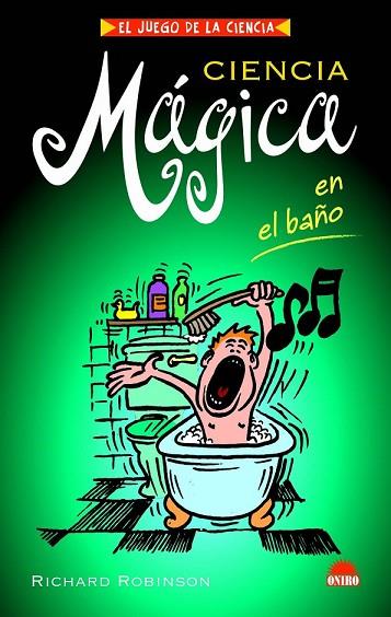 CIENCIA MAGICA EN EL BAÑO | 9788497542975 | * | Llibreria Drac - Librería de Olot | Comprar libros en catalán y castellano online