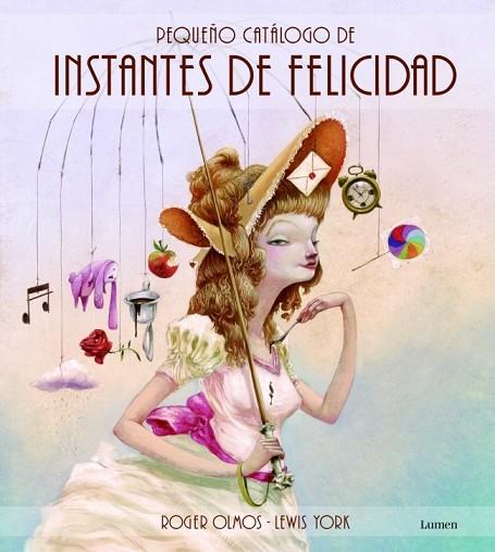 PEQUEÑO CATALOGO DE INSTANTES DE FELICIDAD | 9788448835873 | LLORT, LLUIS;OLMOS, ROGER | Llibreria Drac - Llibreria d'Olot | Comprar llibres en català i castellà online