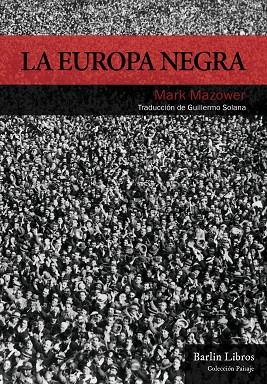 EUROPA NEGRA, LA | 9788494668319 | MAZOWER, MARK | Llibreria Drac - Llibreria d'Olot | Comprar llibres en català i castellà online