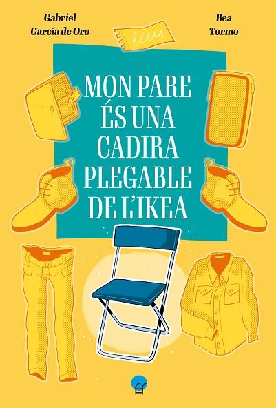 MON PARE ÉS UNA CADIRA PLEGABLE DE L’IKEA | 9788419472403 | GARCÍA, GABRIEL | Llibreria Drac - Llibreria d'Olot | Comprar llibres en català i castellà online