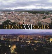 GIRONA XXI SEGLES | 9788497854788 | LLUÍS MUNTADA VENDRELL | Llibreria Drac - Llibreria d'Olot | Comprar llibres en català i castellà online