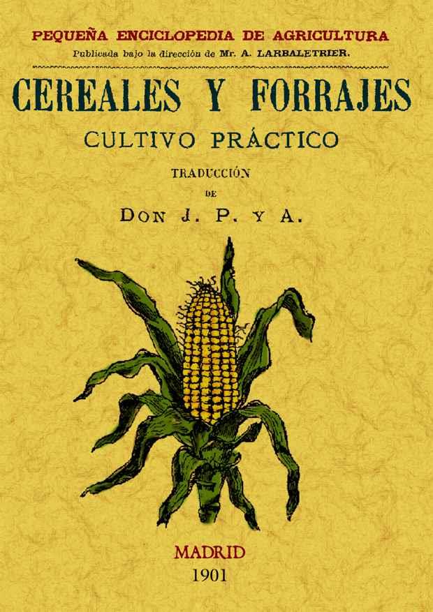 CEREALES Y FORRAJES CULTIVO PRACTICO | 9788497615037 | P. Y A., J. | Llibreria Drac - Llibreria d'Olot | Comprar llibres en català i castellà online