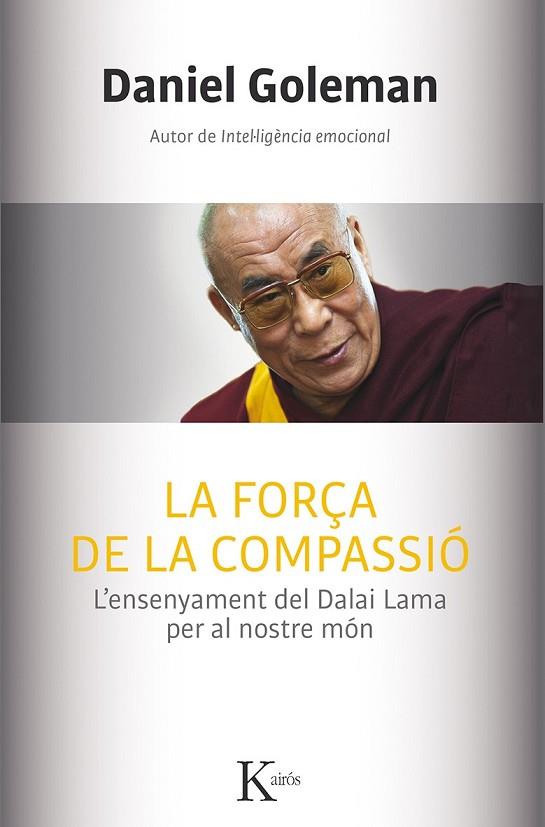 FORÇA DE LA COMPASSIÓ, LA | 9788499884554 | GOLEMAN, DANIEL | Llibreria Drac - Llibreria d'Olot | Comprar llibres en català i castellà online