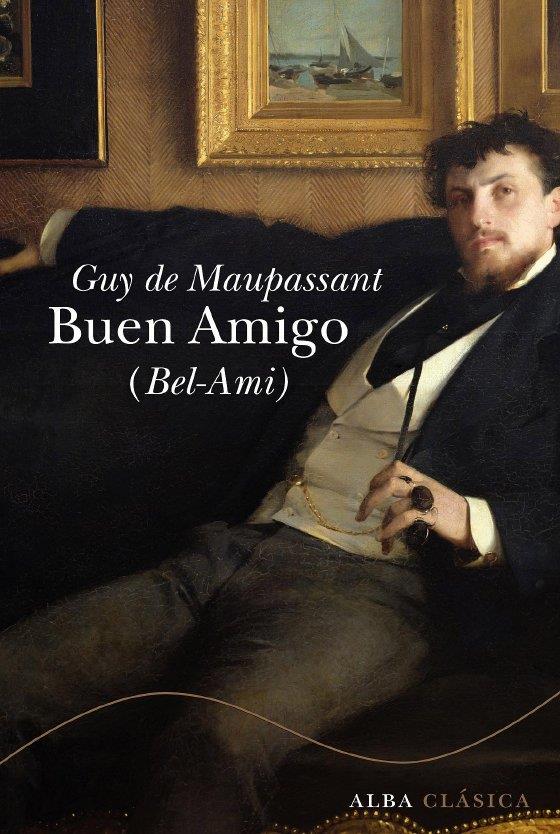 BUEN AMIGO (BEL-AMI) | 9788484286141 | MAUPASSANT, GUY DE | Llibreria Drac - Librería de Olot | Comprar libros en catalán y castellano online