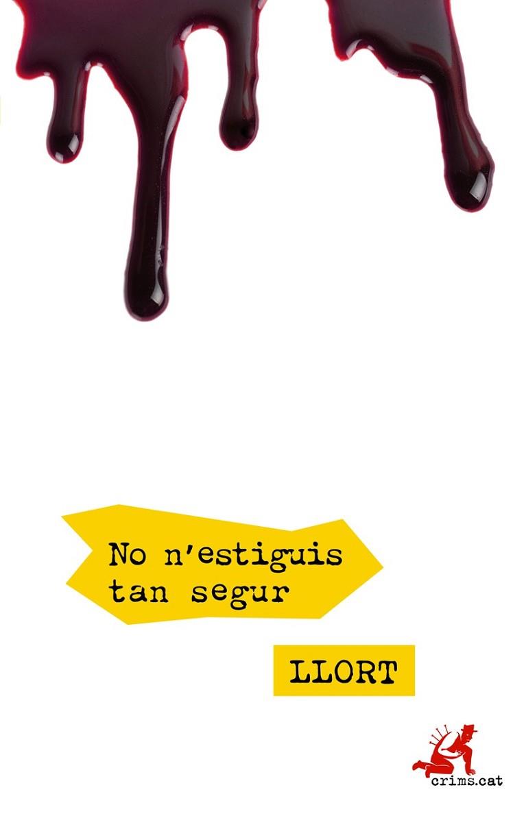 NO N'ESTIGUIS TAN SEGUR | 9788416328802 | LLORT, LLUÍS | Llibreria Drac - Librería de Olot | Comprar libros en catalán y castellano online