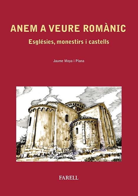 ANEM A VEURE ROMANIC. ESGLÉSIES, MONESTIRS I CASTELLS | 9788492811397 | MOYA, JAUME | Llibreria Drac - Llibreria d'Olot | Comprar llibres en català i castellà online