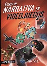 CURSO DE NARRATIVA EN VIDEOJUEGOS | 9788499647104 | CORBAL, JOSÉ ALBERTO | Llibreria Drac - Librería de Olot | Comprar libros en catalán y castellano online