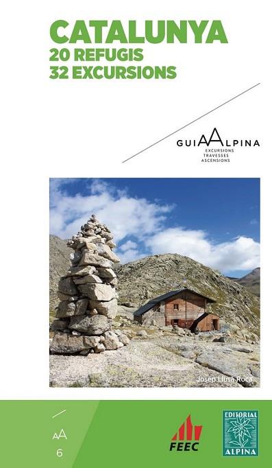 CATALUNYA. 20 REFUGIS - 32 EXCURSIONS (GUIA ALPINA) | 9788480906500 | LLUSÀ, JOSEP | Llibreria Drac - Librería de Olot | Comprar libros en catalán y castellano online