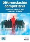 DIFERENCIACION COMPETITIVA. BASES ESTRATEGICAS PARA EMPRESAS DE EXITO | 9788499647081 | PEÑA, DIEGO | Llibreria Drac - Llibreria d'Olot | Comprar llibres en català i castellà online