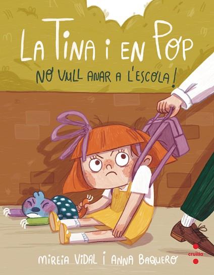 NO VULL ANAR A L'ESCOLA! ( LA TINA I EN POP. 6) | 9788466154048 | VIDAL SAENZ, MIREIA | Llibreria Drac - Librería de Olot | Comprar libros en catalán y castellano online