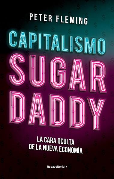 CAPITALISMO SUGAR DADDY | 9788417968175 | FLEMING, PETER | Llibreria Drac - Llibreria d'Olot | Comprar llibres en català i castellà online