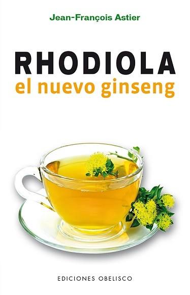 RHODIOLA EL NUEVO GINSENG | 9788491112587 | ASTIER, JEAN-FRANÇOIS | Llibreria Drac - Librería de Olot | Comprar libros en catalán y castellano online