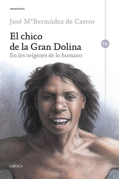 CHICO DE LA GRAN DOLINA, EL | 9788416771806 | BERMÚDEZ DE CASTRO, JOSÉ MARÍA | Llibreria Drac - Llibreria d'Olot | Comprar llibres en català i castellà online